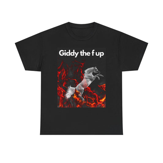 Giddy the f up Tee